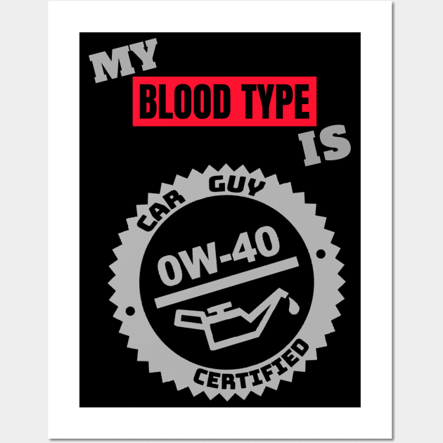 My Blood Type is 0w-40  (Style A) Wall Art by M is for Max